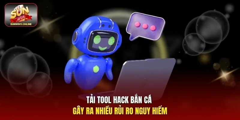Hack Bắn Cá - Sự Thật Về Các Phần Mềm Gian Lận Kết Quả 11 Sunwin Tải tool Hack bắn cá gây ra nhiều rủi ro nguy hiểm